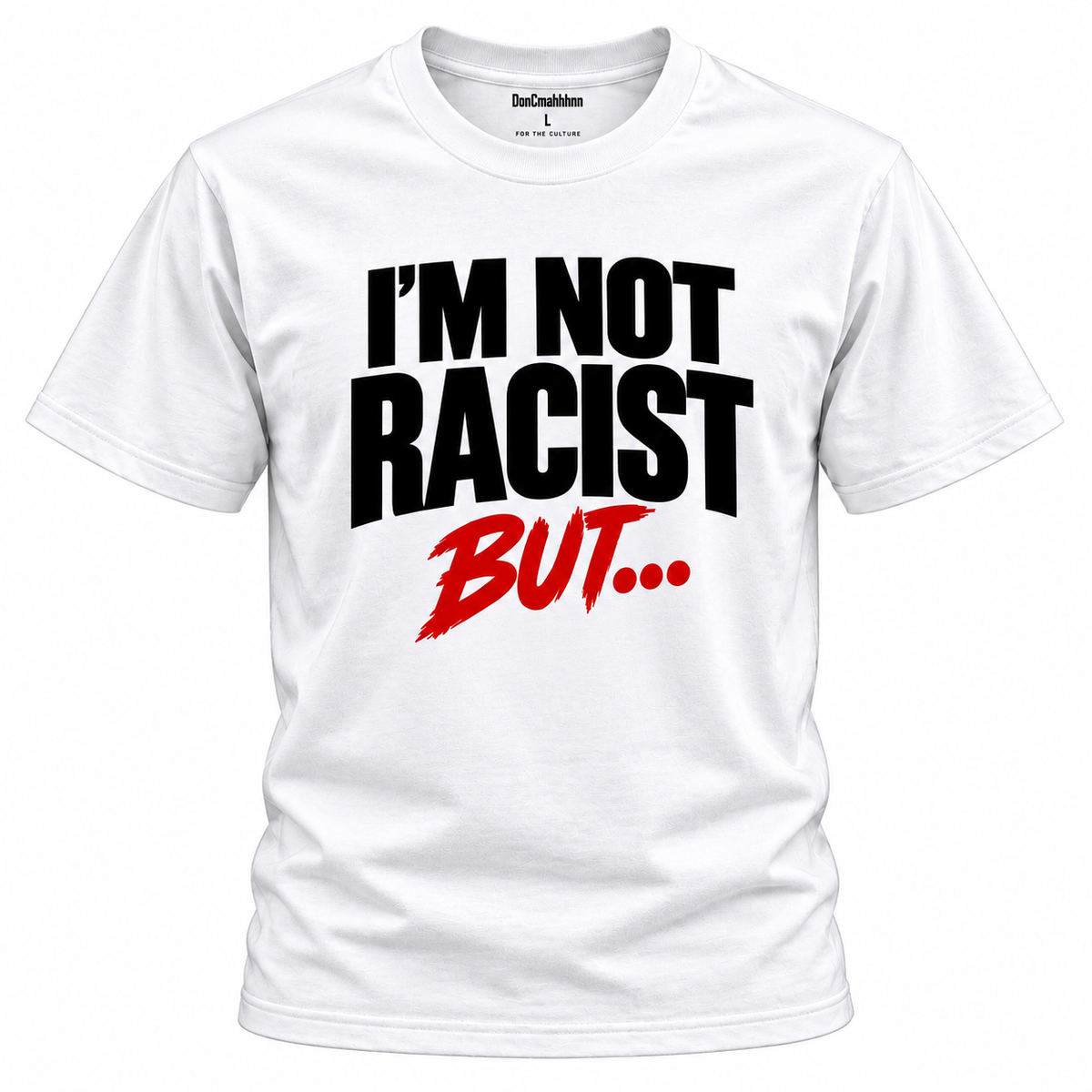 Im Not Racist But
