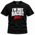 Im Not Racist But